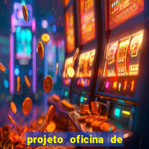 projeto oficina de jogos educativos